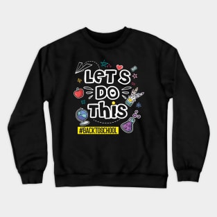 Happy First Day Let's Do This Back To School Teacher Crewneck Sweatshirt